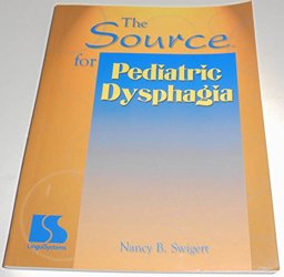 Source for Pediatric Dysphagia 1st 9780760602362 Front Cover