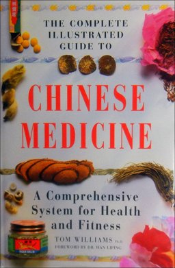 The Complete Illustrated Guide to Chinese Medicine