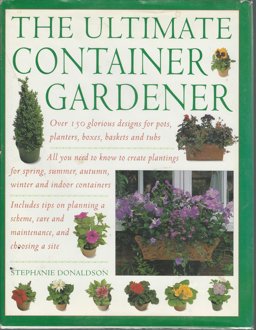 The Ultimate Container Gardener