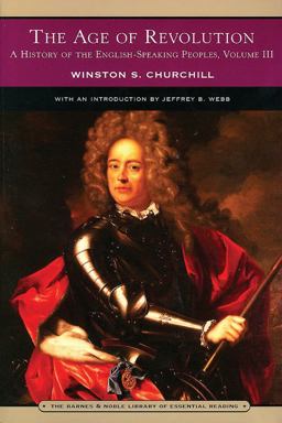Age of Revolution A History of the English-Speaking Peoples  9780760768594 Front Cover