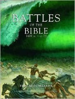 Battles of the Bible, 1400 BC - AD 73