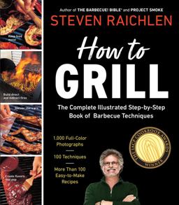 How to Grill The Complete Illustrated Book of Barbecue Techniques, a Barbecue Bible! Cookbook  9780761120148 Front Cover