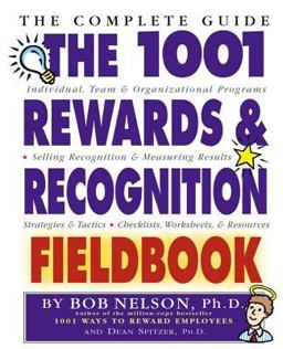 1001 Rewards and Recognition Fieldbook The Complete Guide  9780761121398 Front Cover