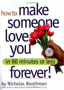 How to Make Someone Love You Forever in 90 Minutes or Less  9780761128625 Front Cover