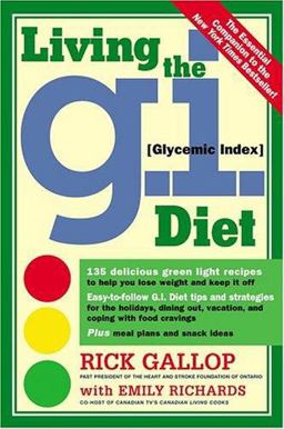 Living the G. I. Diet Delicious Recipes and Real-Life Strategies to Lose Weight and Keep It Off  9780761135944 Front Cover