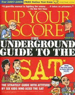 Up Your Score The Underground Guide to the SAT  9780761143079 Front Cover