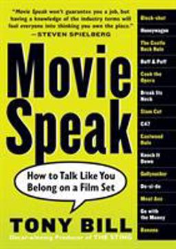 Movie Speak How to Talk Like You Belong on a Film Set  9780761143598 Front Cover