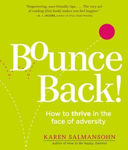Bounce Back! How to Thrive in the Face of Adversity  9780761146278 Front Cover