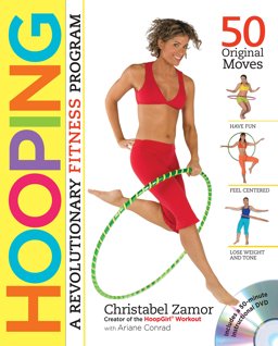 Hooping A Revolutionary Fitness Program  9780761152415 Front Cover