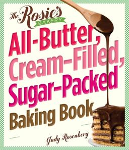 Rosie's Bakery All-Butter, Cream-Filled, Sugar-Packed Baking Book Over 300 Irresistibly Delicious Recipes  9780761154075 Front Cover