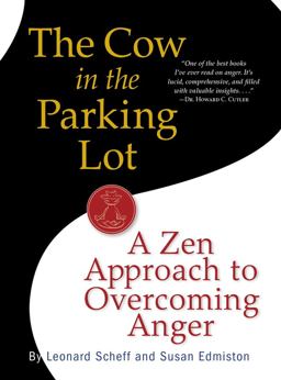Cow in the Parking Lot: a Zen Approach to Overcoming Anger  9780761158158 Front Cover
