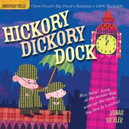 Indestructibles: Hickory Dickory Dock Chew Proof ï¿½ Rip Proof ï¿½ Nontoxic ï¿½ 100% Washable (Book for Babies, Newborn Books, Safe to Chew)  9780761159216 Front Cover