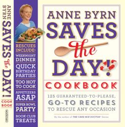 Anne Byrn Saves the Day! Cookbook