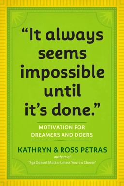 "It Always Seems Impossible until It's Done. " Motivation for Dreamers and Doers  9780761179887 Front Cover