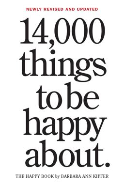 14,000 Things to Be Happy About Newly Revised and Updated 3rd 9780761181804 Front Cover