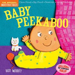 Indestructibles: Baby Peekaboo Chew Proof ï¿½ Rip Proof ï¿½ Nontoxic ï¿½ 100% Washable (Book for Babies, Newborn Books, Safe to Chew)  9780761181811 Front Cover