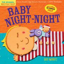 Indestructibles: Baby Night-Night Chew Proof ï¿½ Rip Proof ï¿½ Nontoxic ï¿½ 100% Washable (Book for Babies, Newborn Books, Safe to Chew)  9780761181828 Front Cover