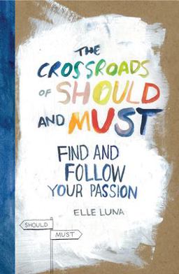 Crossroads of Should and Must Find and Follow Your Passion  9780761184881 Front Cover