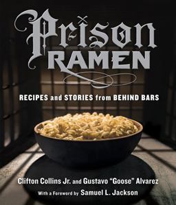 Prison Ramen Recipes and Stories from Behind Bars  9780761185529 Front Cover