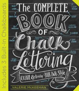 Complete Book of Chalk Lettering Create and Develop Your Own Style - INCLUDES 3 BUILT-In CHALKBOARDS  9780761186113 Front Cover