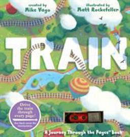 Train A Journey Through the Pages Book  9780761187165 Front Cover