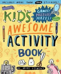 Kid's Awesome Activity Book Games! Puzzles! Mazes! and More!  9780761187189 Front Cover
