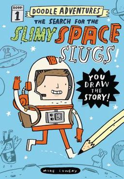 Doodle Adventures: the Search for the Slimy Space Slugs!  9780761187196 Front Cover