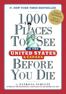 1,000 Places to See in the United States and Canada Before You Die 3rd 9780761189435 Front Cover