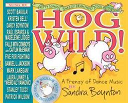 Hog Wild! A Frenzy of Dance Music  9780761189923 Front Cover