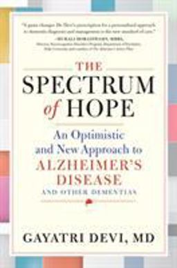 Spectrum of Hope An Optimistic and New Approach to Alzheimer's Disease and Other Dementias  9780761193098 Front Cover