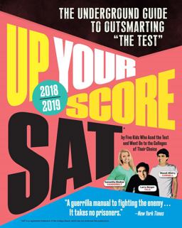 Up Your Score: SAT, 2018-2019 Edition The Underground Guide to Outsmarting "the Test"  9780761193654 Front Cover