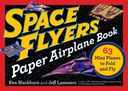 Space Flyers Paper Airplane Book 63 Mini Planes to Fold and Fly  9780761193791 Front Cover