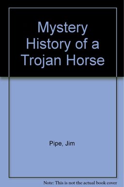 Mystery History of a Trojan Horse