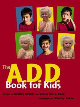 The A. D. D. Book for Kids The A. D. D. Book for Kids