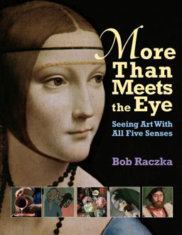 More Than Meets the Eye Seeing Art with All Five Senses  9780761319948 Front Cover