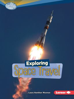 Exploring Space Travel  9780761378815 Front Cover