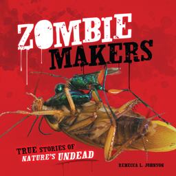 Zombie Makers True Stories of Nature's Undead  9780761386339 Front Cover
