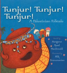 Tunjur! Tunjur! Tunjur! A Palestinian Folktale  9780761463122 Front Cover