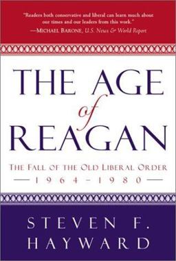 Age of Reagan, 1964-1980 : The Fall of the Old Liberal Order  9780761513377 Front Cover