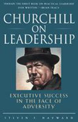Churchill on Leadership Executive Success in the Face of Adversity  9780761514404 Front Cover