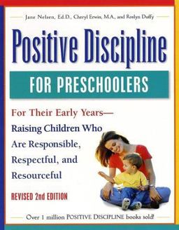 Positive Discipline for Preschoolers For Their Early Years - Raising Children Who Are Responsible, Respectful, and Resourceful 2nd 9780761515159 Front Cover