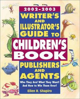 Writer's and Illustrator's Guide to Children's Book Publishers and Agents Who They Are! What They Want! And How to Win Them Over! 2nd 9780761525158 Front Cover