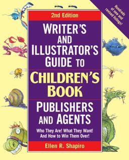 Writer's and Illustrator's Guide to Children's Book Publishers and Agents Who They Are! What They Want! And How to Win Them Over! 2nd 9780761526865 Front Cover