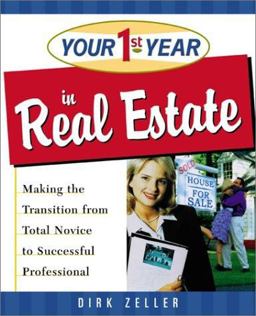 Your First Year in Real Estate Making the Transition from Total Novice to Successful Professional  9780761534129 Front Cover