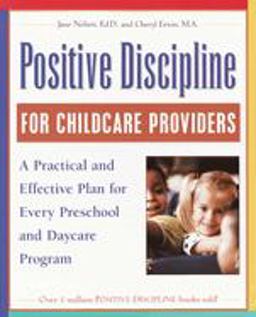 Positive Discipline for Childcare Providers A Practical and Effective Plan for Every Preschool and Daycare Program  9780761535676 Front Cover