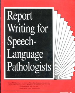 Report Writing for Speech-Language Pathologists Report Writing for Speech-Language Pathologists