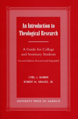Introduction to Theological Research A Guide for College and Seminary Students 2nd 9780761816591 Front Cover