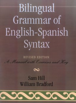Bilingual Grammer of English-Spanish Syntax A Manual with Exercises and Key  9780761817192 Front Cover