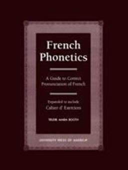 French Phonetics A Guide to Correct Pronunciation of French and Cahier D'Exercises  9780761817789 Front Cover