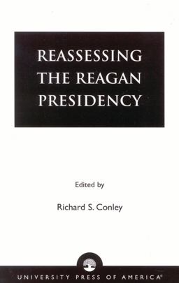 Reassessing the Reagan Presidency Reassessing the Reagan Presidency